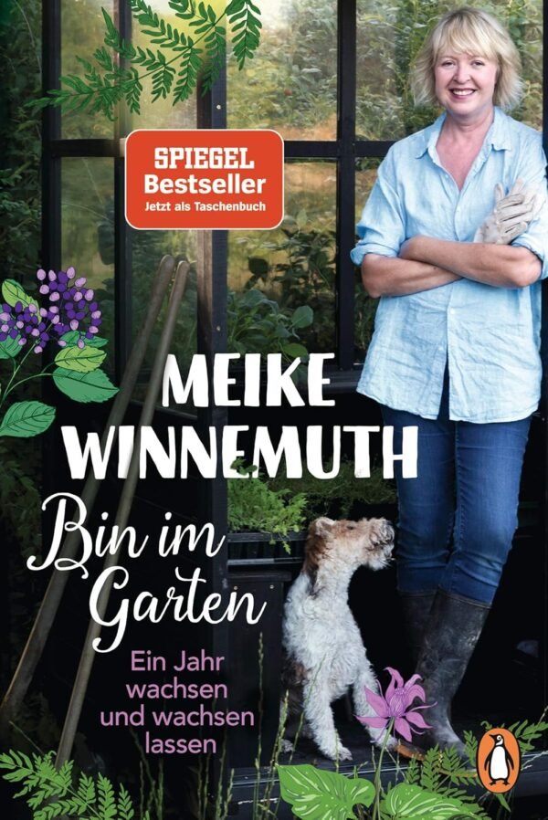 Bin im Garten: Ein Jahr wachsen und wachsen lassen - Erweiterte Ausgabe