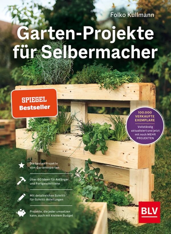 Gartenprojekte für Selbermacher mit 25 neuen Ideen zum kreativen Heimwerken entdecken